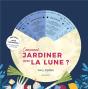 Comment Jardiner Avec La Lune ? - Preview