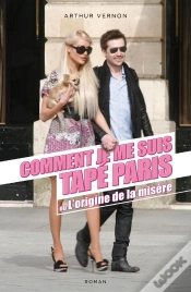 Capa do artigo Comment Je Me Suis Tapé Paris : Ou L