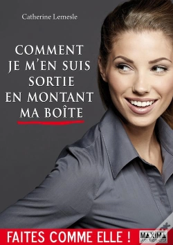 Capa do artigo Comment Je M'En Suis Sortie En Montant Ma Boite