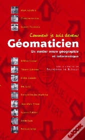 Comment Je Suis Devenu Géomaticien ; Un Métier Entre Géographie Et Informatique