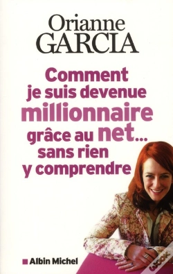 Capa do artigo Comment Je Suis Devenue Milliardaire Grace Au Net...Sans Rien Y Comprendre