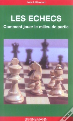 Capa do artigo Comment Jouer Le Milieu De Partie Aux Echecs