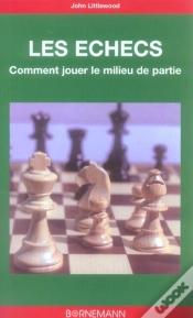 Capa do artigo Comment Jouer Le Milieu De Partie Aux Echecs