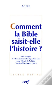Comment La Bible Saisit-Elle L'Histoire ?