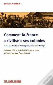 Capa do artigo Comment La France « Civilise » Ses Colonies ; Code De L