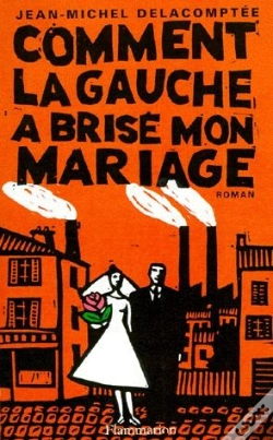 Capa do artigo Comment La Gauche A Brisé Mon Mariage