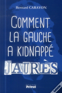 Capa do artigo Comment La Gauche A Kidnappé Jaurès