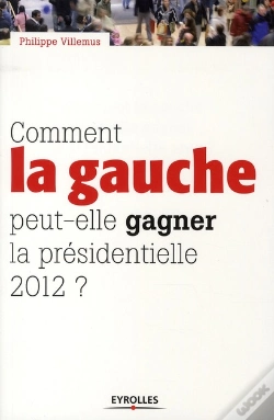 Capa do artigo Comment La Gauche Peut-Elle Gagner La Présidentielle 2012 ?