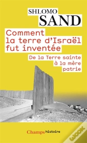 Comment La Terre D'Israel Fut Inventee