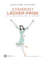Comment Lâcher-Prise ; De La Conscience Vers Du Bonheur - Preview