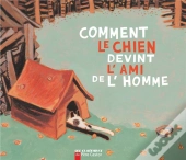 Comment Le Chien Devint L'Ami De L'Homme