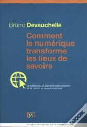 Comment Le Numerique Transforme Les Lieux De Savoir