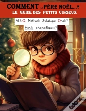 Capa do artigo Comment Le Pere Noel  ? Le Guide Des Petits Curieux Dys - Un Conte De Noel Captivant : Methode De L