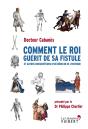 Comment Le Roi Guerit De Sa Fistule - Preview