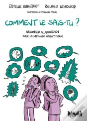 Capa do artigo Comment Le Sais-Tu ? Raisonner Au Quotidien Avec La Méthode Scientifique
