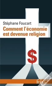 Comment L'Économie Est Devenue Religion
