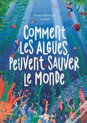 Comment Les Algues Peuvent Sauver Le Monde