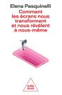 Comment Les Écrans Nous Transforment Et Nous Révèlent À Nous-Même - Preview