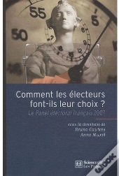 Comment Les Électeurs Font-Ils Leur Choix ? Le Panel Électoral Français 2007