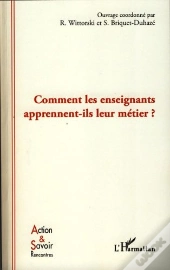 Comment Les Enseignants Apprennent-Ils Leur Métier ?