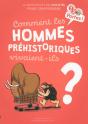 Comment Les Hommes Préhistoriques Vivaient-Ils ? - Preview