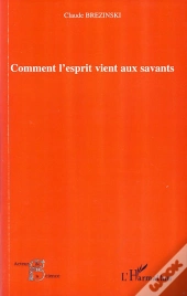 Comment L'Esprit Vient Aux Savants