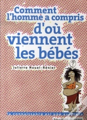 Comment L'Homme A Compris D'Où Viennent Les Bébés