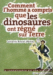 Comment L'Homme A Compris Que Les Dinosaures Ont Vécu Sur Terre