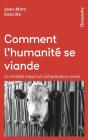 Comment L'Humanité Se Viande : Le Véritable Impact De L'Alimentation Carnée - Preview