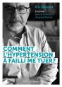 Comment L'Hypertension Artérielle A Failli Me Tuer ? Livre D'Entretien Avec Le Professeur Jacques Blacher - Preview