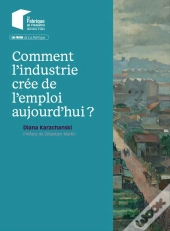 Comment L'Industrie Crée De L'Emploi Aujourd'Hui ?
