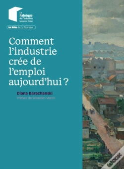 Capa do artigo Comment L'Industrie Crée De L'Emploi Aujourd'Hui ?