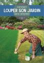 Comment Louper Son Jardin Sans Complexe - Preview