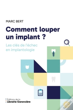 Capa do artigo Comment Louper Un Implant : Les Clés De L'Échec En Implantologie