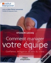 Capa do artigo Comment Manager Votre Équipe : Confiance, Délégation Et Sens Du Client