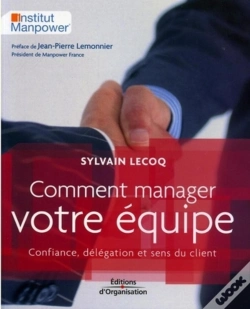 Capa do artigo Comment Manager Votre Équipe : Confiance, Délégation Et Sens Du Client