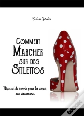 Comment Marcher Sur Des Stilettos