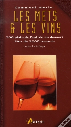 Capa do artigo Comment Marier Les Mets Et Vins ; 500 Plats De L'Entrée Au Dessert, Plus De 3000 Vins