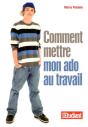 Comment Mettre Mon Ado Au Travail - Preview