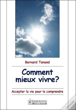 Capa do artigo Comment Mieux Vivre ? Accepter La Vie Pour La Comprendre
