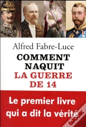 Comment Naquit La Guerre De 14