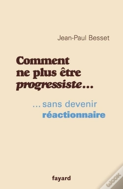 Capa do artigo Comment Ne Plus Etre Progressiste Sans Devenir Reactionnaire
