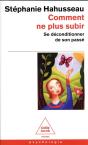 Comment Ne Plus Subir : Se Déconditionner De Son Passé - Preview