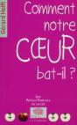 Comment Notre Coeur Bat-Il ? - Preview