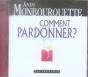 Comment Pardonner ? - Preview