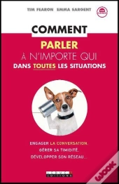 Comment Parler A N'Importe Qui Dans Toutes Les Situations