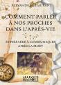Comment Parler A Nos Proches Dans L'Apres-Vie - Se Preparer A Communiquer Apres La Mort - Preview