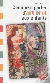 Comment Parler D Art Brut Aux Enfants