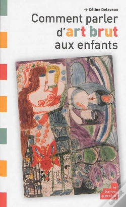 Capa do artigo Comment Parler D Art Brut Aux Enfants