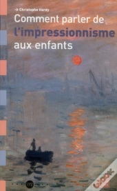 Comment Parler De L Impressionnisme Aux Enfants